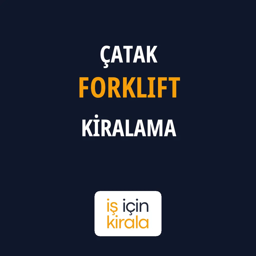 Çatak Forklift Kiralama Firmaları