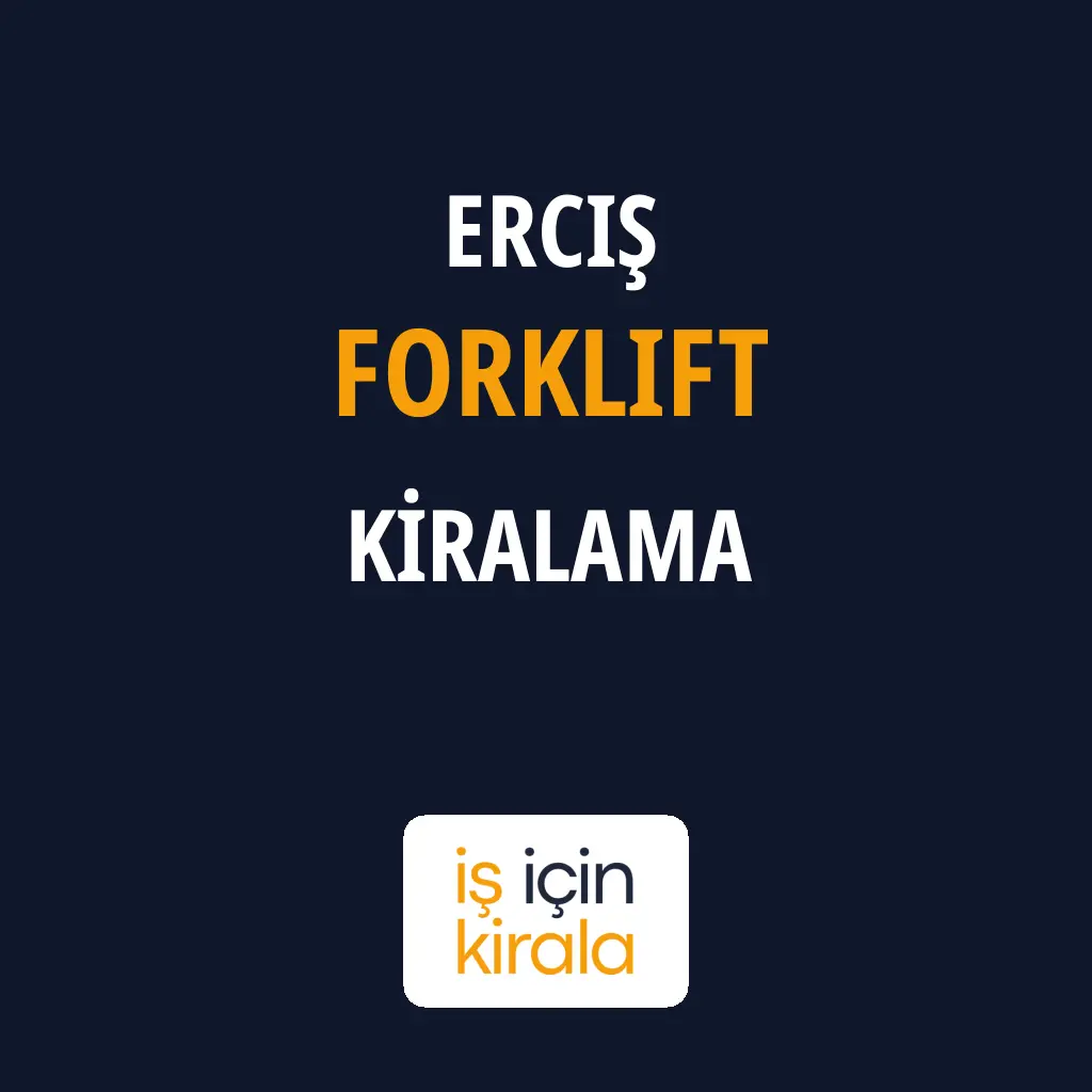 Erciş Forklift Kiralama Firmaları