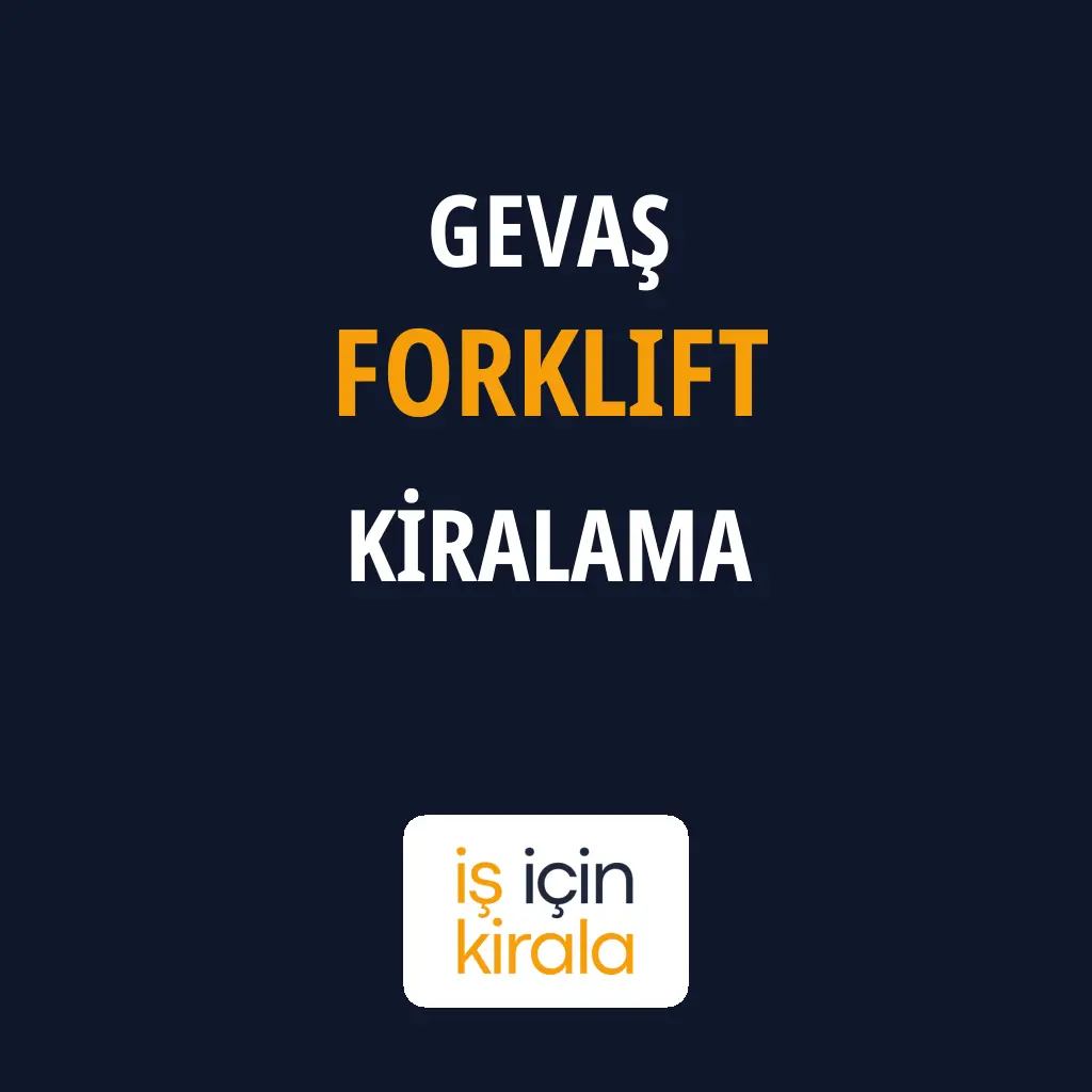 Gevaş Forklift Kiralama Firmaları