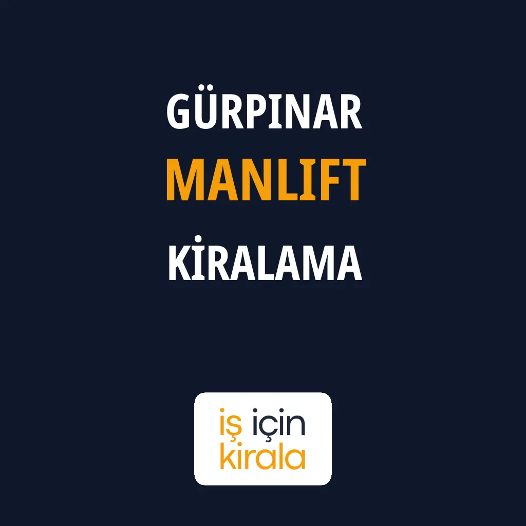 Gürpınar Manlift Kiralama Firmaları