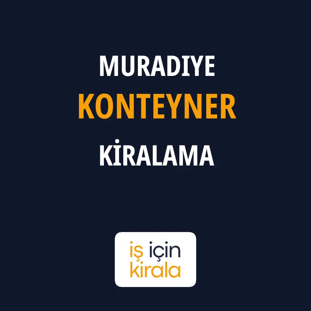 Muradiye Konteyner Kiralama Firmaları