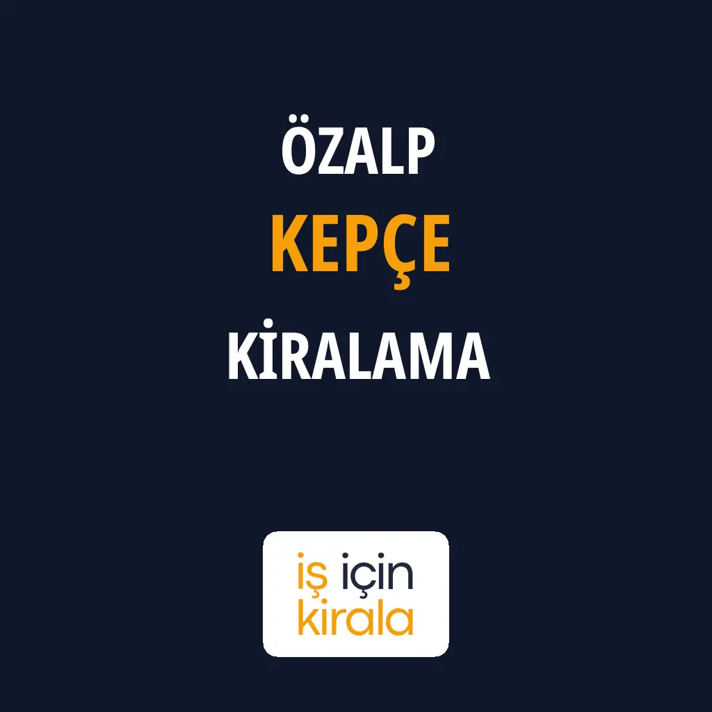 Özalp Kepçe Kiralama Firmaları
