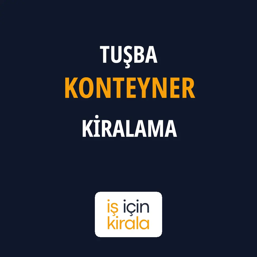 Tuşba Konteyner Kiralama Firmaları