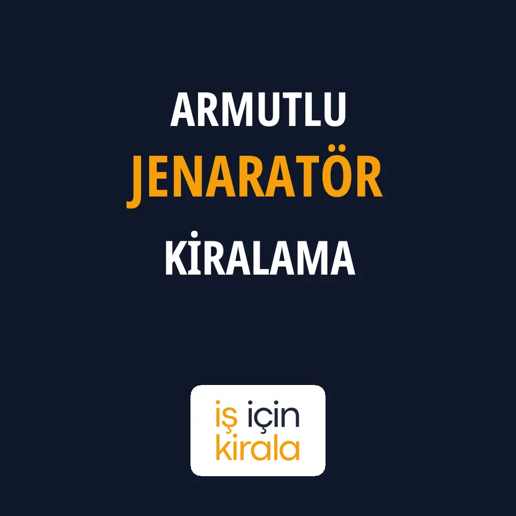 Armutlu Jenaratör Kiralama Firmaları