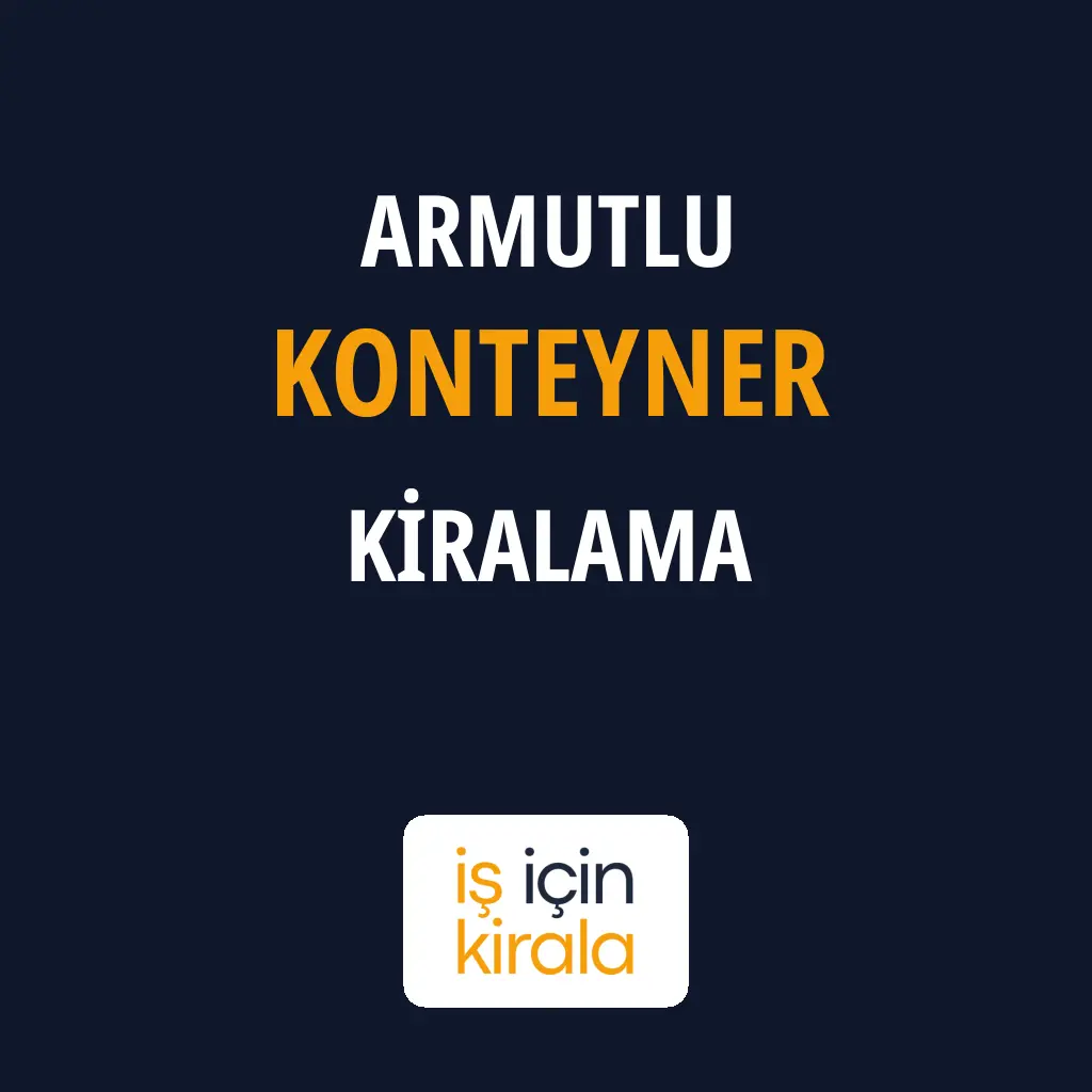 Armutlu Konteyner Kiralama Firmaları