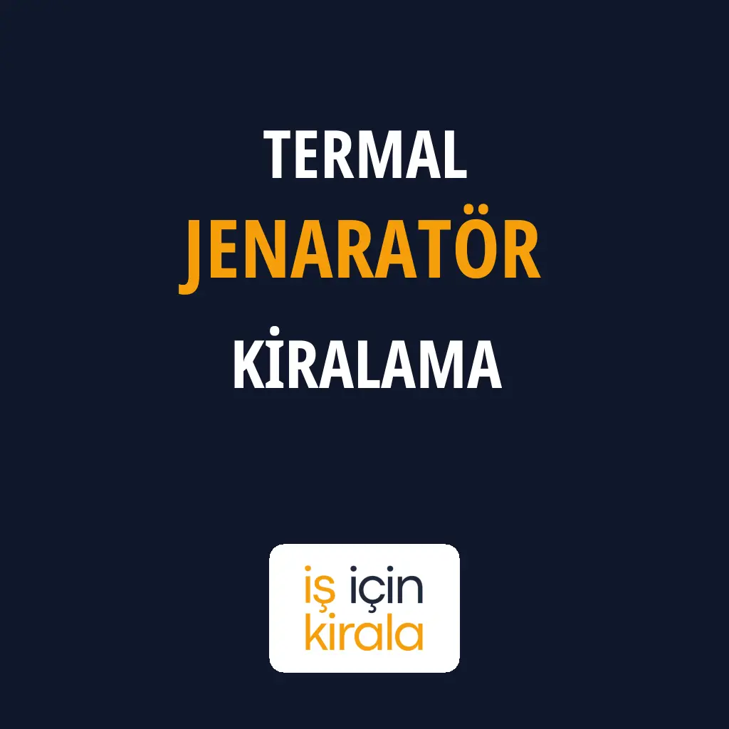 Termal Jenaratör Kiralama Firmaları