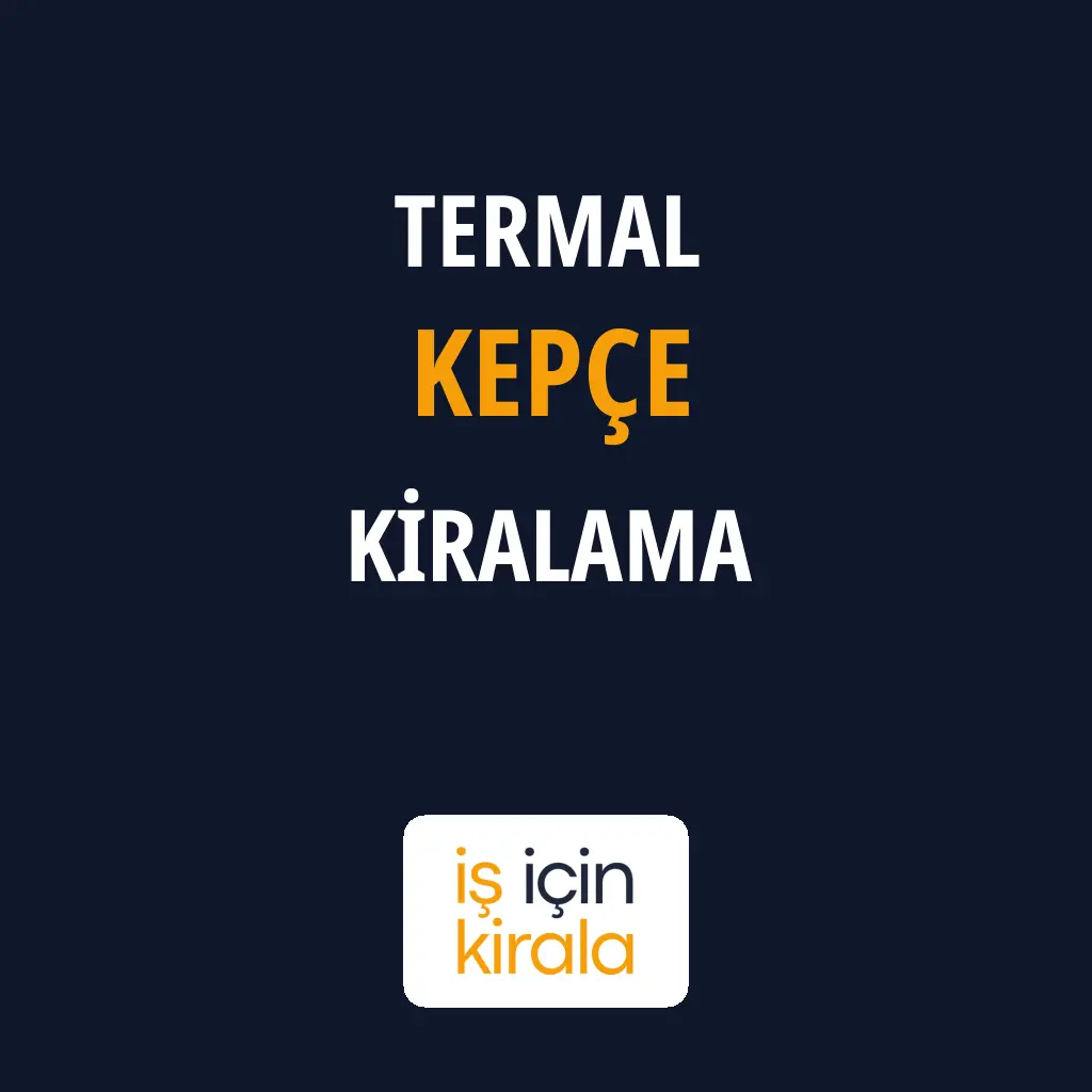 Termal Kepçe Kiralama Firmaları