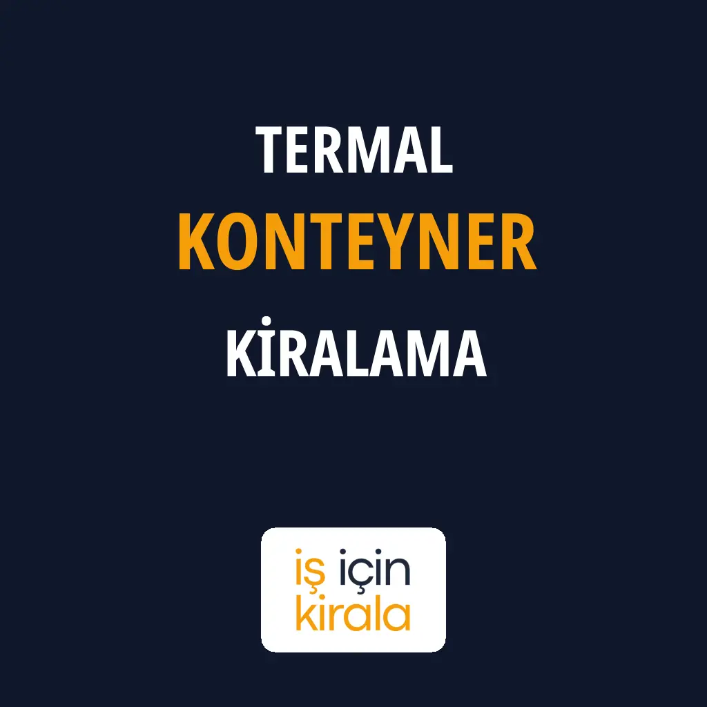 Termal Konteyner Kiralama Firmaları