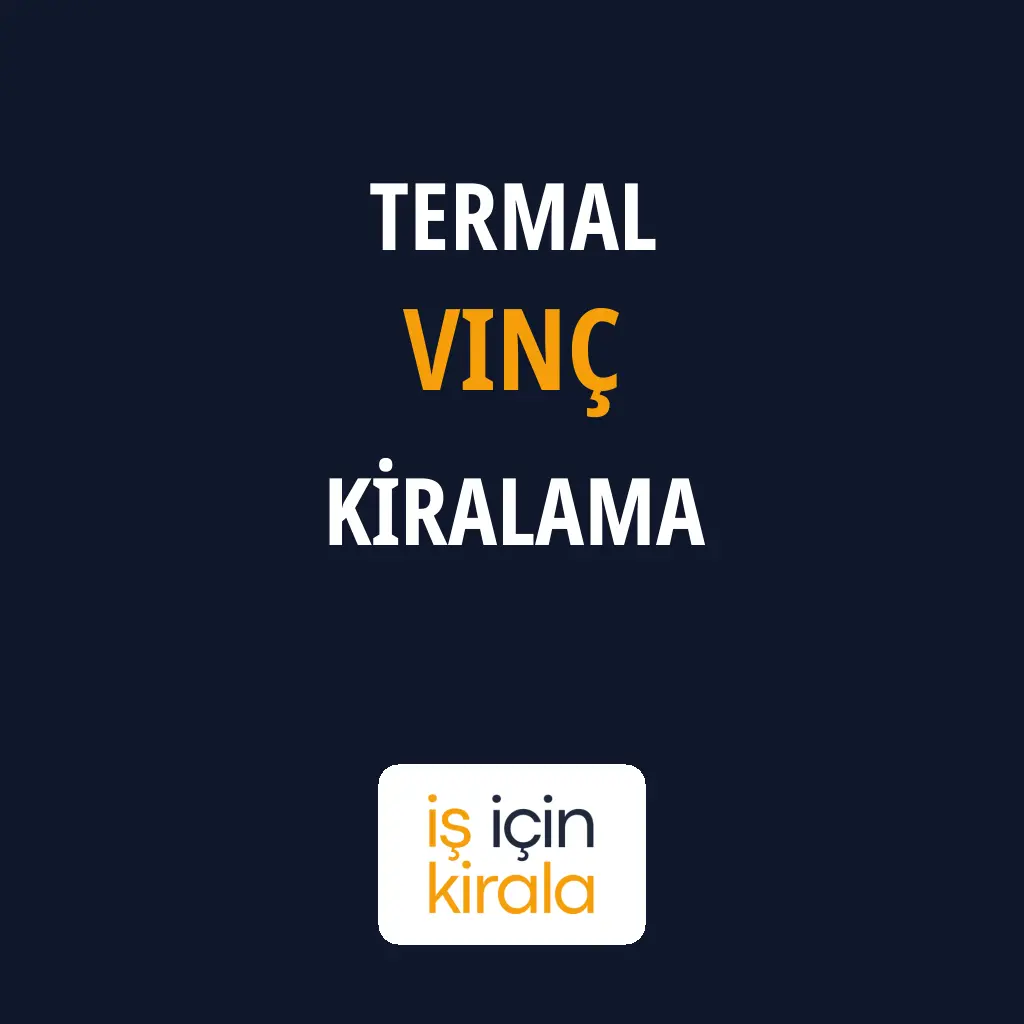 Termal Vinç Kiralama Firmaları