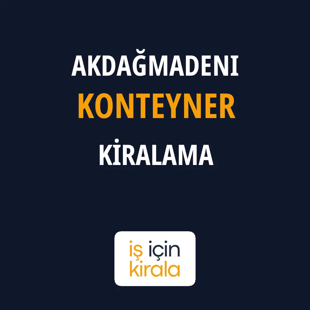 Akdağmadeni Konteyner Kiralama Firmaları