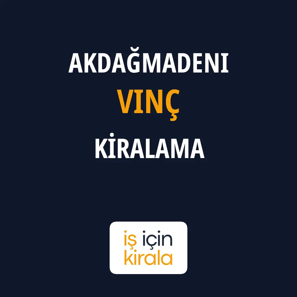 Akdağmadeni Vinç Kiralama Firmaları