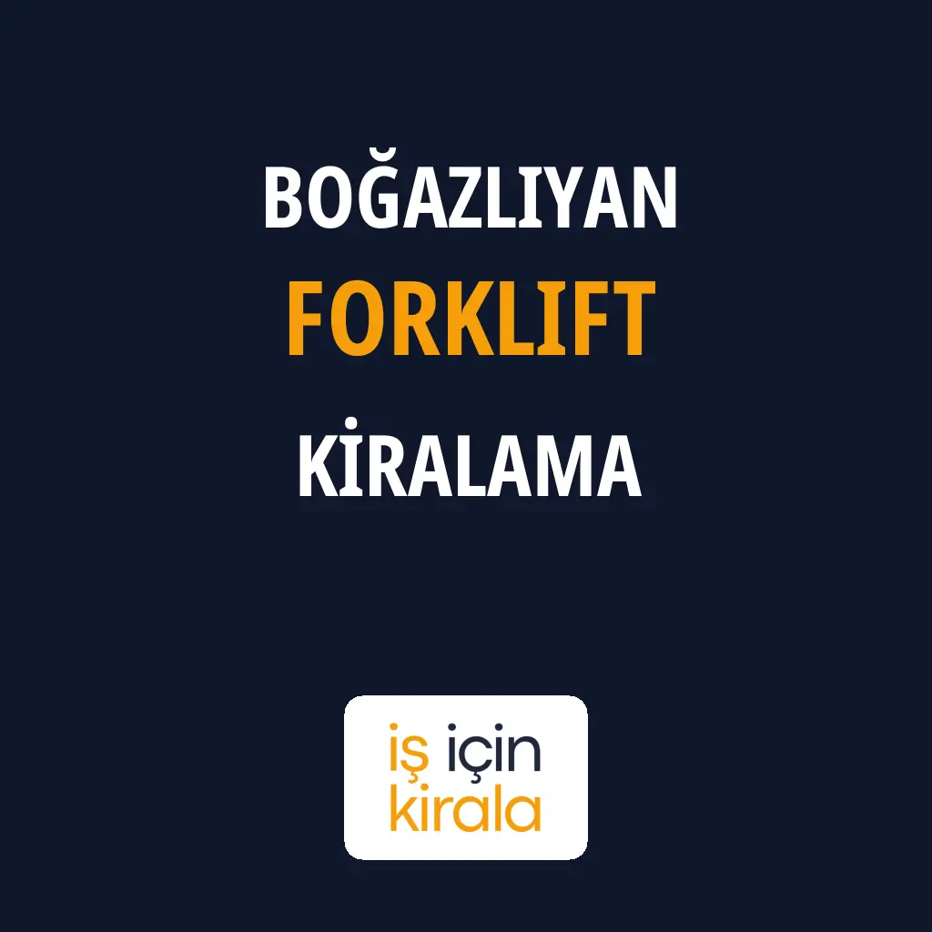 Boğazlıyan Forklift Kiralama Firmaları