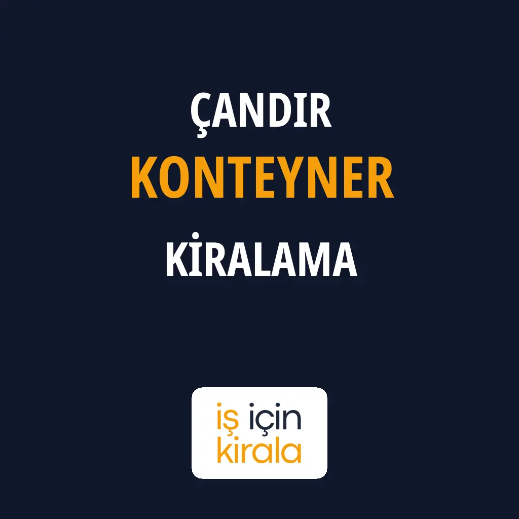 Çandır Konteyner Kiralama Firmaları