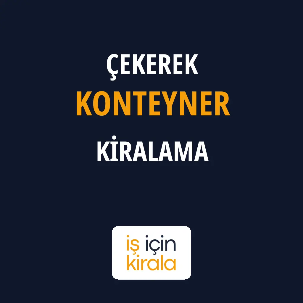 Çekerek Konteyner Kiralama Firmaları