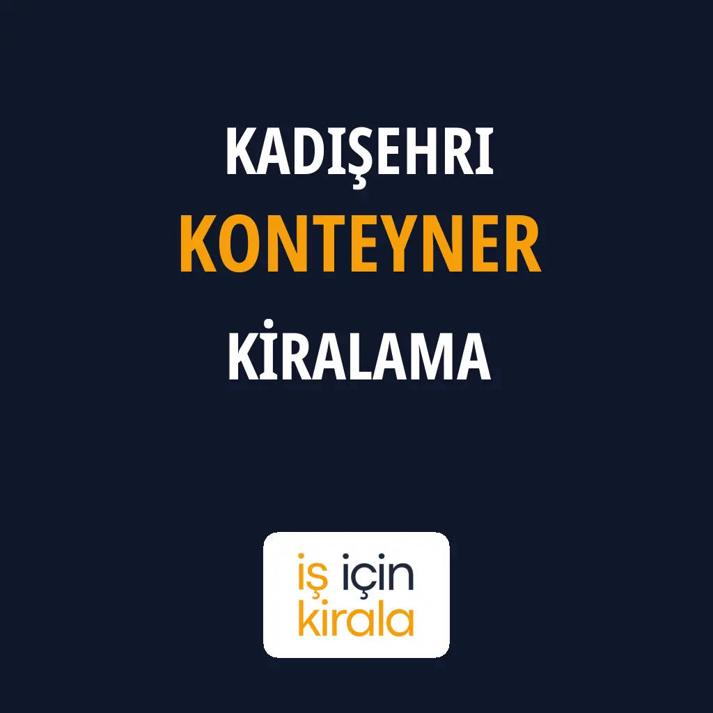 Kadışehri Konteyner Kiralama Firmaları