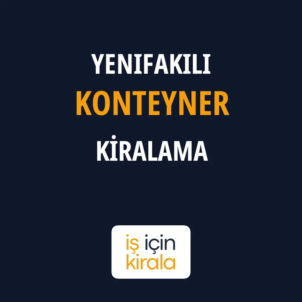 Yenifakılı Konteyner Kiralama Firmaları