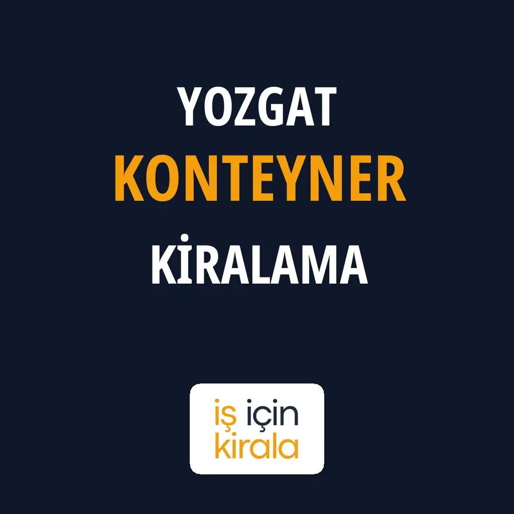 Yozgat Konteyner Kiralama Firmaları
