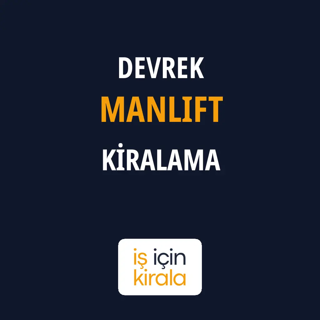 Devrek Manlift Kiralama Firmaları