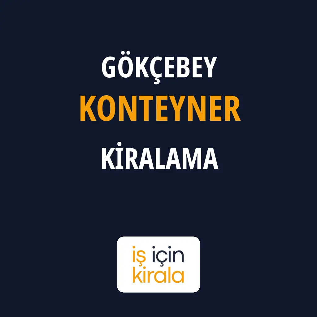 Gökçebey Konteyner Kiralama Firmaları