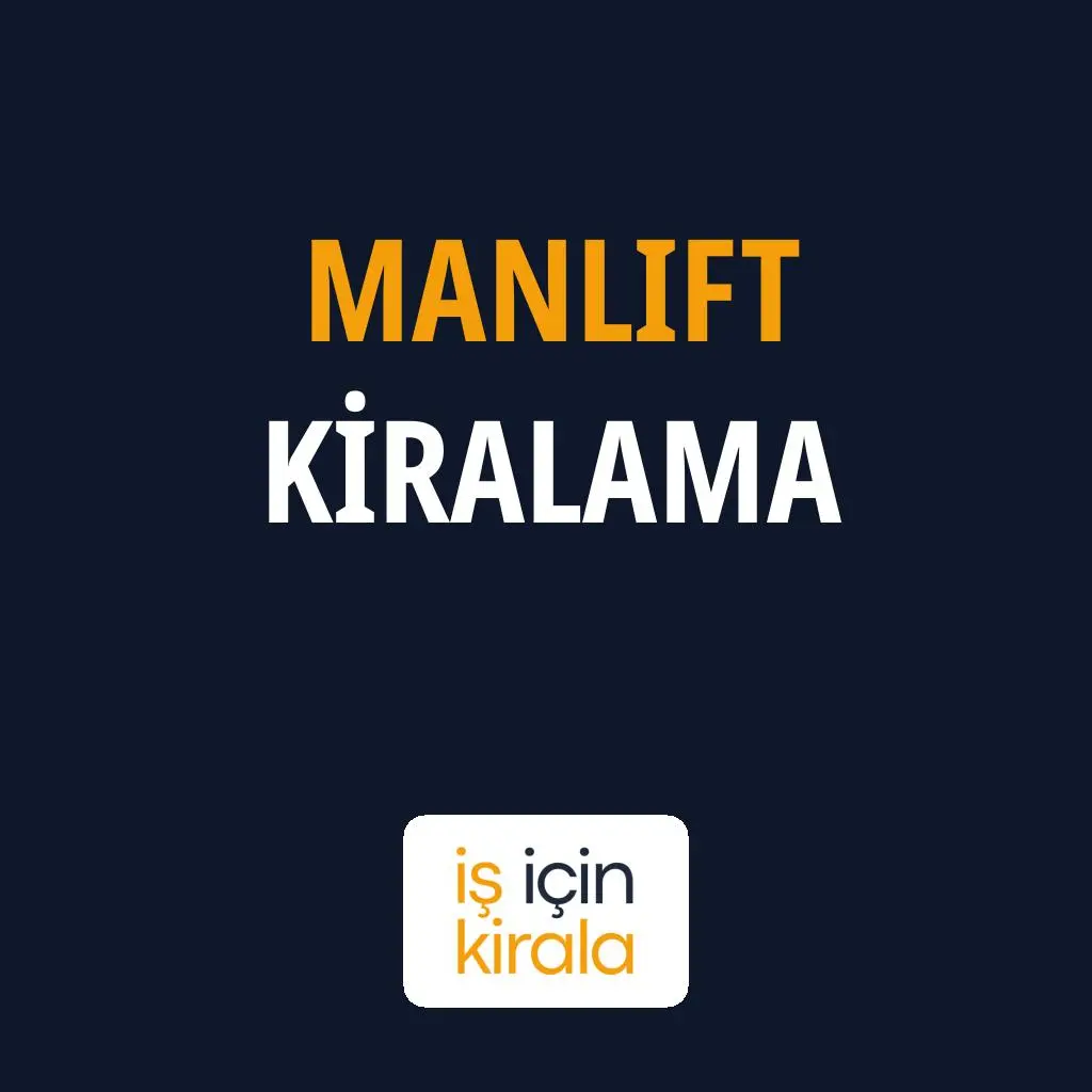 Manlift Kiralama Hizmetleri